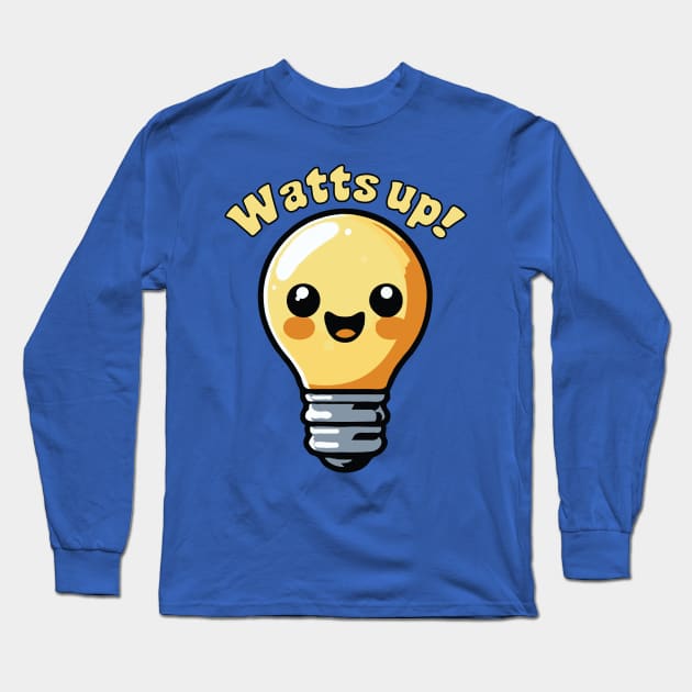 Watts Up Cute Electricity Light Bulb Cartoon Pun Long Sleeve T-Shirt by valiantbrotha